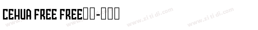 Cehua Free Free字体字体转换